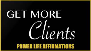 Get More Clients FEMALE VOICE Power Life Affirmations [upl. by Mayer290]