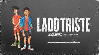 MIGRANTES  Lado Triste Audio Track [upl. by Hedi]