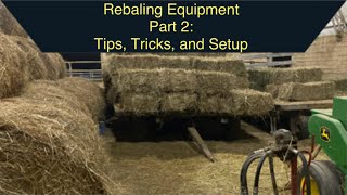 Rebaling Equipment Part 2 Tips Tricks and Setup [upl. by Nnahaid]