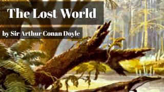 The Lost World by Sir Arthur Conan Doyle [upl. by Eimyaj]