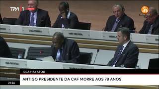 ISSA Hayatou antigo presidente da CAF morre aos 78 anos [upl. by Fellner442]