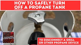 How To TURN OFF A PROPANE Tank  DISCONNECT Propane CYLINDER From A Grill [upl. by Lyndon206]