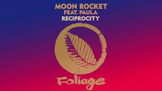 Moon Rocket feat Paula  Reciprocity [upl. by Randi]