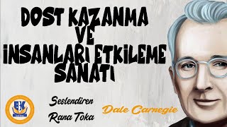 Dost Kazanma ve İnsanları Etkileme Sanatı  Dale Carnegie Sesli Kitap Tek Parça Rana Toka [upl. by Vanni]