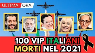 100 PERSONAGGI FAMOSI Italiani MORTI nel 2021li ricordi [upl. by Osber]