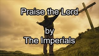 Praise the Lord  The Imperials Lyrics [upl. by Carmel]