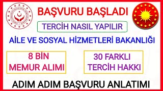 8 BİN MEMUR ALIMI BAŞVURU BAŞLADI✅30 TERCİH HAKKI AİLE SOSYAL BAKANLIĞI BAŞVURU NASIL YAPILIR DETAY✅ [upl. by Wanids]