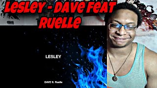 DAVE GOT WAY TOO REAL ON THIS  Lesley  Dave feat Ruelle Lyrics REACTION [upl. by Ainahtan149]