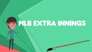 What is MLB Extra Innings Explain MLB Extra Innings Define MLB Extra Innings [upl. by Morgenthaler853]