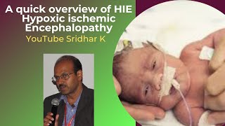 Overview of HIE Hypoxic ischemic encephalopathy in newborn Perinatal asphyxia Dr Sridhar K [upl. by Ilrebmik251]