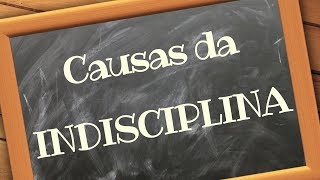 CAUSAS DA INDISCIPLINA 3 [upl. by Anir]