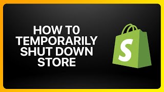 How To Temporarily Shut Down Shopify Store Tutorial [upl. by Budwig302]