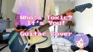 “Who’s Toxic It’s You” Moona Hoshinova Guitar Cover [upl. by Nylegna]