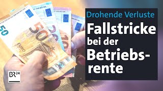 BetriebsrentenWahnsinn Steuern und Sozialabgaben können das Geld auffressen  mehrwert  BR24 [upl. by Yendis]