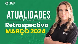 Atualidades para Concurso RETROSPECTIVA DE MARÇO 2024 [upl. by Krenn]