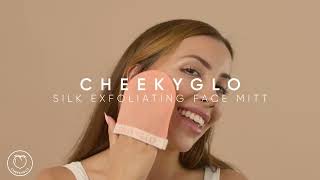 CheekyGlo Exfoliating Face Mitt Introduction amp Tutorial [upl. by Balfore]