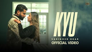 Kyu Official Video Varinder Brar  VYRL Punjabi [upl. by Rebme]