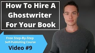 How to Get Your First Book Written With a Ghostwriting Company  Free Publishing Course  Video 9 [upl. by Walter284]