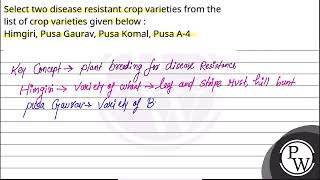 Select two disease resistant crop varieties from the list of crop varieties given below Himgiri [upl. by Aryamoy]