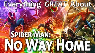 Everything GREAT About SpiderMan No Way Home [upl. by Hamitaf]