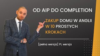 Od AIP do Completion  Zakup domu w Anglii w 10 prostych krokach  FULL EPISODE [upl. by Ahsiner]