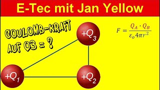 Elektrostatik 58 Coulombkraft zwischen drei Ladungen [upl. by Nahk]