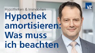 Hypothek amortisieren Was muss ich beachten [upl. by Cheston]