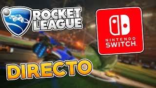 ROCKET LEAGUE PARA NINTENDO SWITCH CON CROSSPLAY GAMEPLAY ESPAÑOL EN DIRECTO [upl. by Lema]