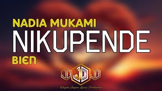 nikupende Nadia Mukami ft Bien lyric video [upl. by Arola]