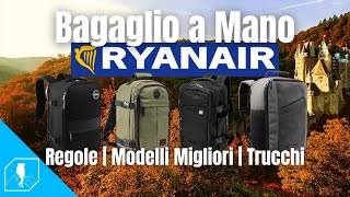 BAGAGLIO A MANO RYANAIR  LA GUIDA  Regole Modelli migliori e Trucchi per Viaggiare low Cost [upl. by Boote]