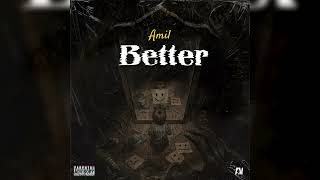 Amil  Better Official Audio [upl. by Bittner]