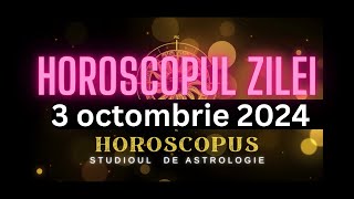 Horoscopul Zilei  3 octombrie 2024  HOROSCOPUS [upl. by Seek]