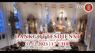 LIVEHl Messe aus der Schlosskirche  31122023  17 Uhr [upl. by Krispin]