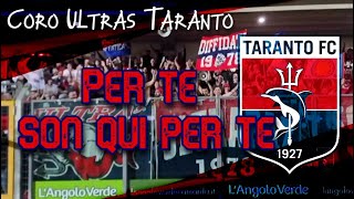 Per te son qui per te  Coro ultras Taranto CON TESTO [upl. by King210]