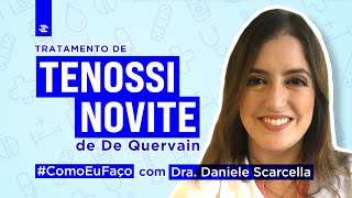 Como Eu Faço Tratamento de Tenossinovite de De Quervain com Dra Daniele Scarcella [upl. by Aig]