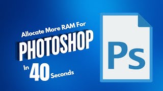 How to Allocate more RAM to Photoshop [upl. by Hadwin]