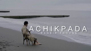 Achikpada Edom Famlingei  RANBIR THOUNA  SONG LYRICS [upl. by Ydoow]