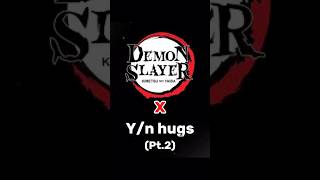 Demon slayer x Yn hugs  pt2 demonslayer yn anime edit likeandsubscribe plz [upl. by Borden891]