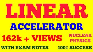 LINEAR ACCELERATOR  LINAC  AIM PRINCIPLE CONSTRUCTION WORKING OF LINEAR ACCELERATOR  NOTES [upl. by Anire]