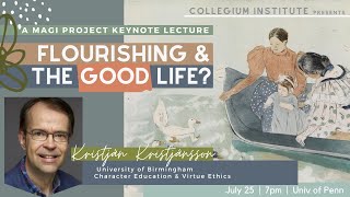 Flourishing and the Good Life 2024 Magi Conference Keynote Address by Kristján Kristjánnson [upl. by Irolav640]