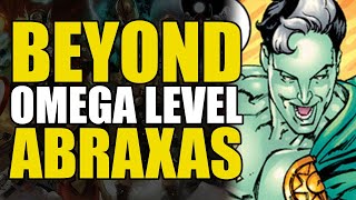 Beyond Omega Level Abraxas  Comics Explained [upl. by Akcirred]