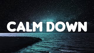 Rema Selena Gomez  Calm Down Lyrics  Selena Gomez The Weeknd Halsey Ed Sheeran Mix [upl. by Fiester]