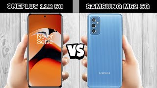 oneplus 11r 5g vs samsung m52 5g full comparison [upl. by Yornek]