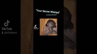 quotYour Secret Whirledquot [upl. by Hoppe]