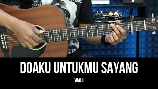 Doaku Untukmu Sayang  Wali  Tutorial Chord Gitar Mudah dan Lirik [upl. by Yenruoj]