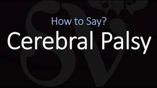 How to Pronounce Cerebral Palsy CORRECTLY [upl. by Dolph]