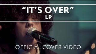 LP  Its Over Live [upl. by Wilfrid677]