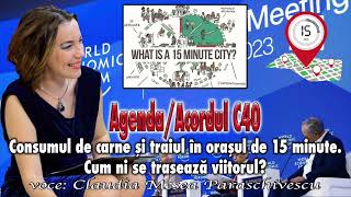 AgendaAcordul C40  Consumul de carne si traiul in orasul de 15 minute Cum ni se traseaza viitorul [upl. by Landa]