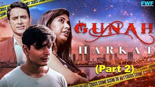 Harkat  Gunah Episode 13 Part 2  FWFOriginals [upl. by Damales]