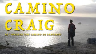 Camino Craig A Documentary Of The Camino De Santiago Frances [upl. by Raimondo629]